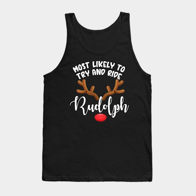 Most Likely To Try Ride Rudolph Funny Couples Christmas Matching Tank Top by Kardio